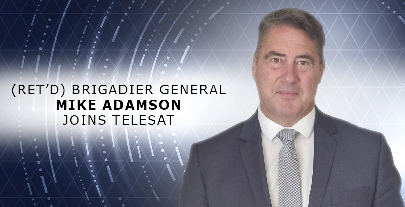 Ret'd Brigadier General Mike Adamson joins Telesat